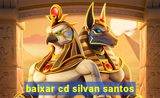 baixar cd silvan santos